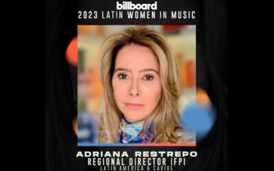 Adriana Restrepo, Directora Regional de IFPI Latin America y el Caribe, fue seleccionada para la clase inaugural de Mujeres Latinas en la Música 2023 de Billboard